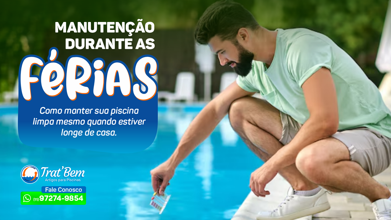Manutenção da Piscina Durante as Férias